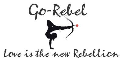 go-rebel love is the new rebellion